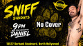 SNIFF SUNDAYS with your BARTENDER DANIEL: Sundays at 9:00 PM. No cover.
