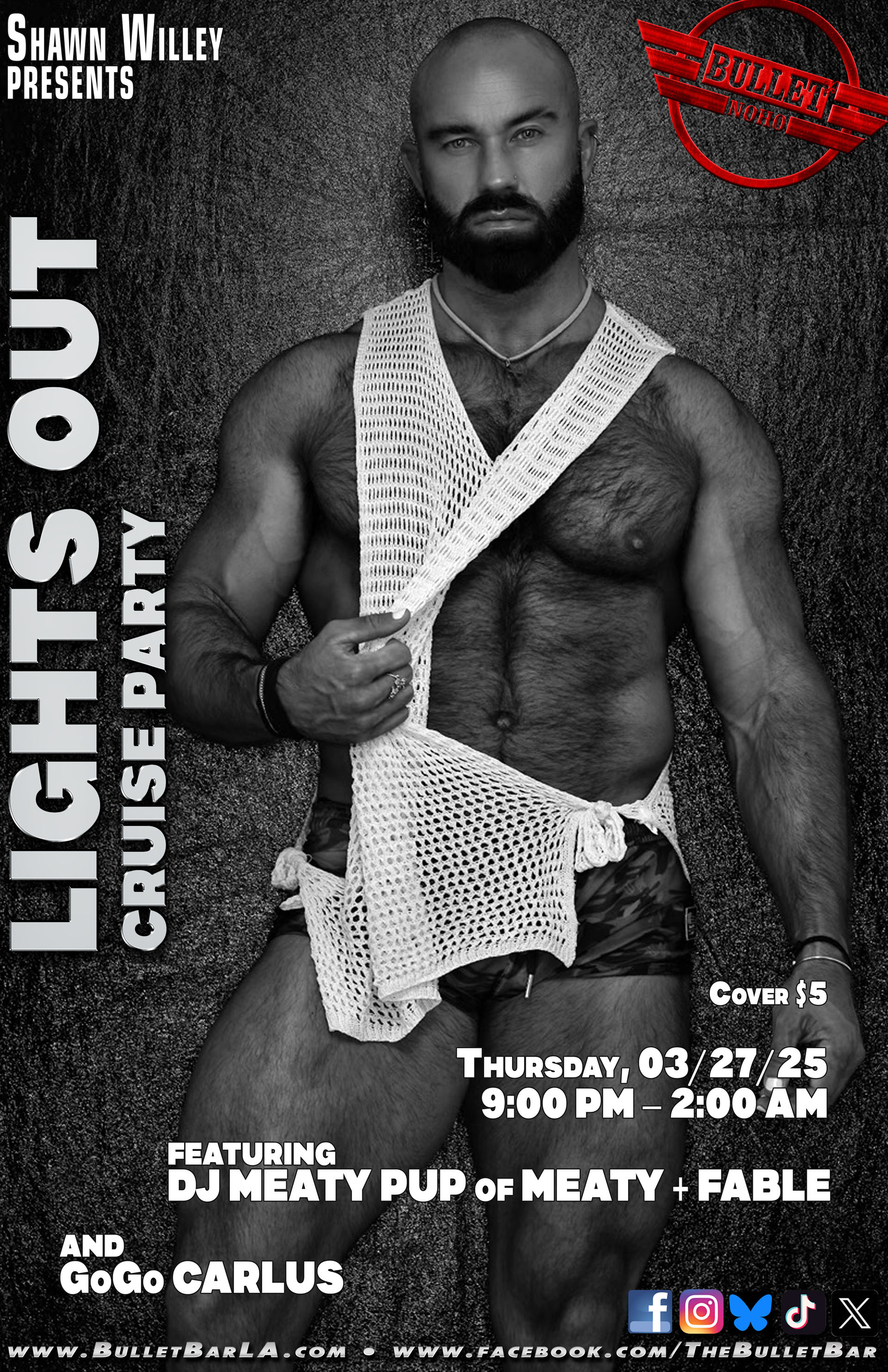 THE BULLET BAR Presents SHAWN WILLEY LIGHTS OUT CRUISE PARTY: Thursday, 03/27/25, 9:00 PM to 2:00 AM. Featuring DJ MEATY PUP OF MEATY + FABLE and GoGo RICARDO. $5 cover.