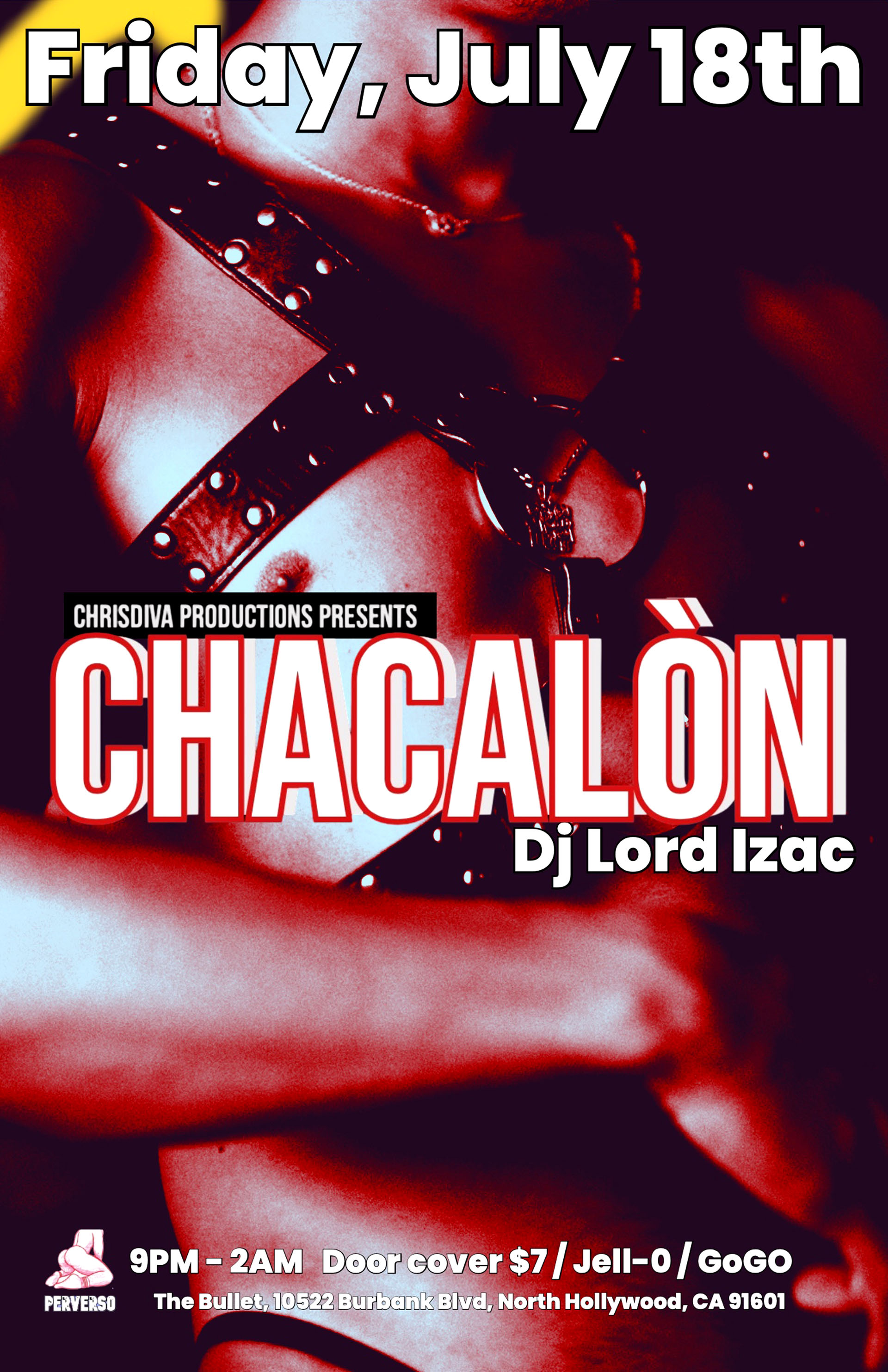 The Bullet Bar and ChrisDiva Productions Present: CHACALÓN Hosted by Mr. CSW Leather Chris Velasquez! Featuring DJ LORD IZAK! Friday, 07/18/25 at 9:00 PM. $7 Cover.