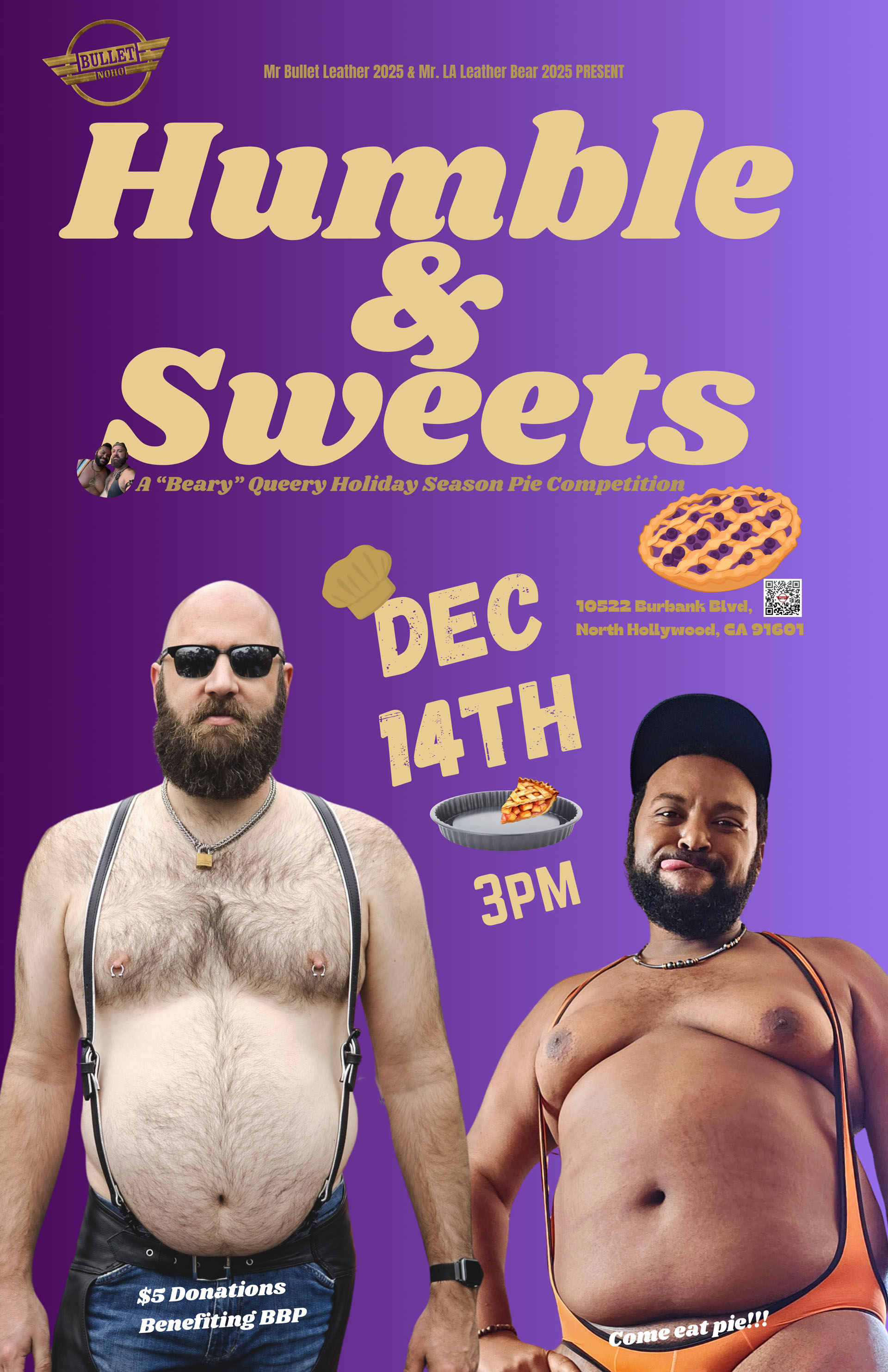 MR. BULLET LEATHER 2025 presents HUMBLE & SWEETS, A 'BEARY' QUEERY HOLIDAY SEASON PIE COMPETITION: Sunday, 12/14/25 from 3PM-8PM. $5 Suggested Door Donation.
